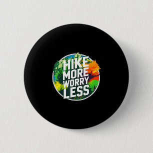 Badge Rond 5 Cm Faire de la randonnée plus s'inquiéter moins drôle