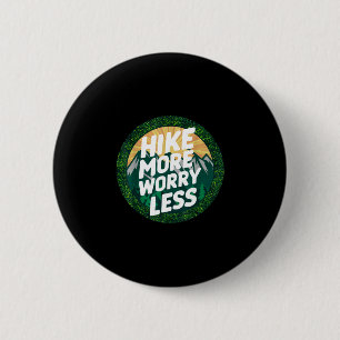 Badge Rond 5 Cm Faire de la randonnée plus s'inquiéter moins drôle