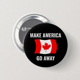Badge Rond 5 Cm Faire disparaître l'Amérique - Drapeau canadien An