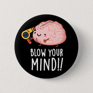 Badge Rond 5 Cm Faire exploser votre esprit Drôle de jeu de mots s
