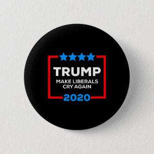 Badge Rond 5 Cm Faire pleurer les libéraux encore drôle Pro Trump