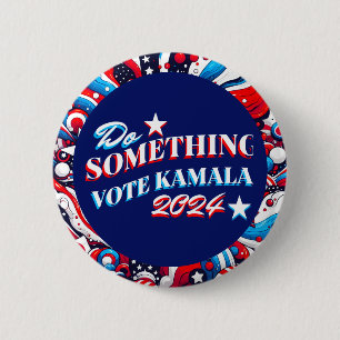 Badge Rond 5 Cm Faire quelque chose   Vote Kamala 2024