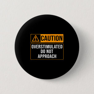 Badge Rond 5 Cm Faire Signe de Prudence Prudence Surstimulé Non
