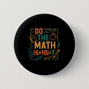 Badge Rond 5 Cm Fais Le Calcul 67 Équation Drôle Retour À L'école