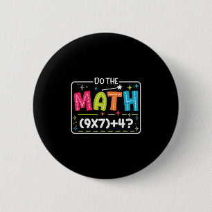 Badge Rond 5 Cm Fais Le Calcul 67 Mème Correspondre Professeur Drô