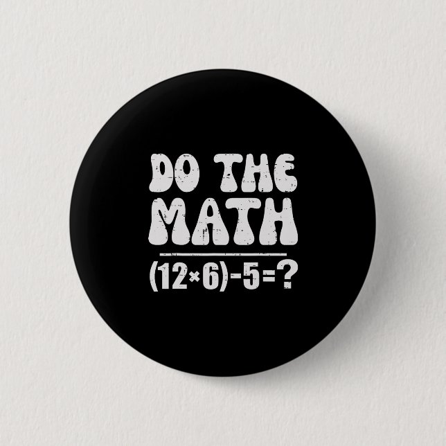 Badge Rond 5 Cm Fais Le Calcul 67 Mème Drôle Prof De Maths Élément (Devant)