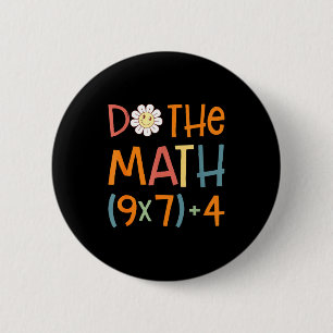 Badge Rond 5 Cm Fais Le Calcul 67 Mème Drôle Six Sept Prof De Math