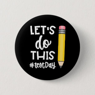 Badge Rond 5 Cm Faisons Ce Jour De Test État Test Motivation Ensei