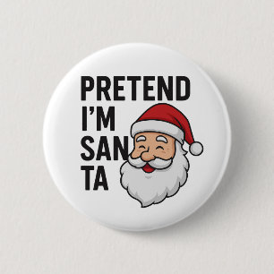 Badge Rond 5 Cm Faisons comme si j'étais le Père Noël - Citation d