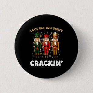 Badge Rond 5 Cm Faisons Démarrer Cette Fête Casse-Noisette de Noël
