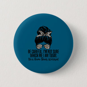 Badge Rond 5 Cm Faites attention, je ne suis pas sûr quel moi je s