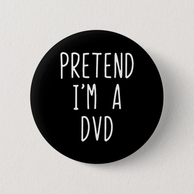 Badge Rond 5 Cm Faites comme si je suis un costume Dvd Halloween F (Devant)