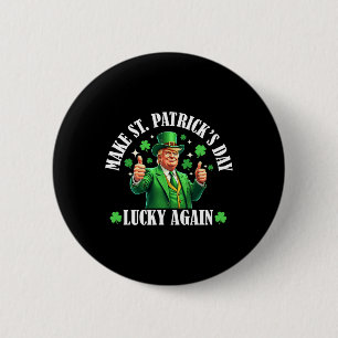 Badge Rond 5 Cm Faîtes des Patricks Jour de chance encore drôle St