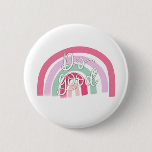 Badge Rond 5 Cm Faites du bon arc-en-ciel