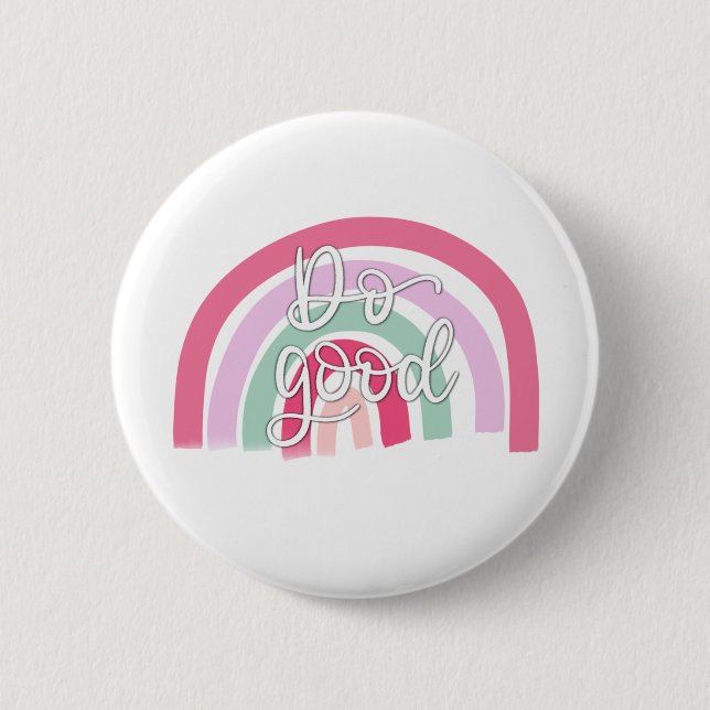 Badge Rond 5 Cm Faites du bon arc-en-ciel (Devant)