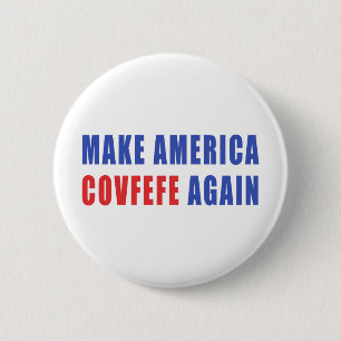 Badge Rond 5 Cm Faites l'Amérique Covfefe encore