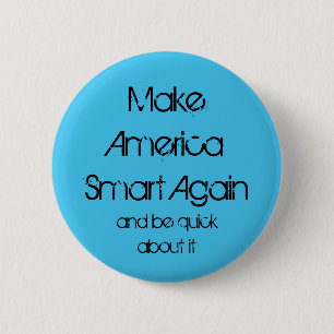 Badge Rond 5 Cm Faites l'Amérique Smart encore
