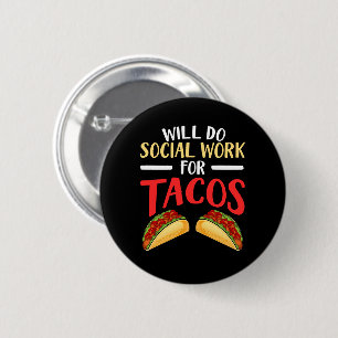 Badge Rond 5 Cm Faites les tacos de travail social de tacos de