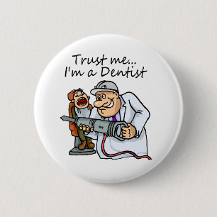 Badge Rond 5 Cm Faites-moi confiance Im un dentiste