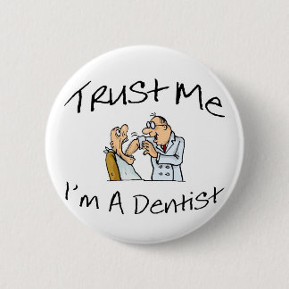 Badge Rond 5 Cm Faites-moi confiance Im un dentiste 2