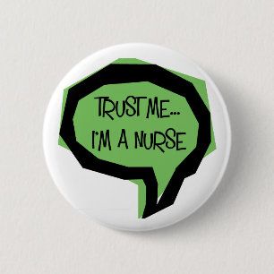 Badge Rond 5 Cm Faites-moi confiance, je suis infirmière.