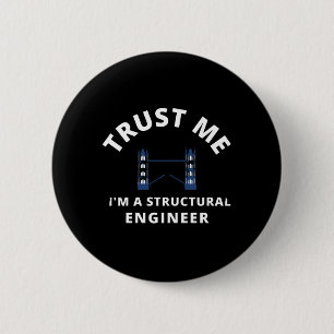 Badge Rond 5 Cm Faites-moi confiance Je suis ingénieur en structur