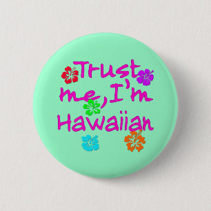 Badge Rond 5 Cm Faites-moi confiance je suis les produits hawaïens