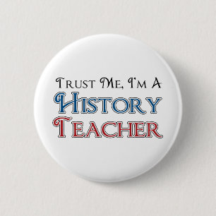 Badge Rond 5 Cm Faites-moi confiance, je suis professeur d'histoir