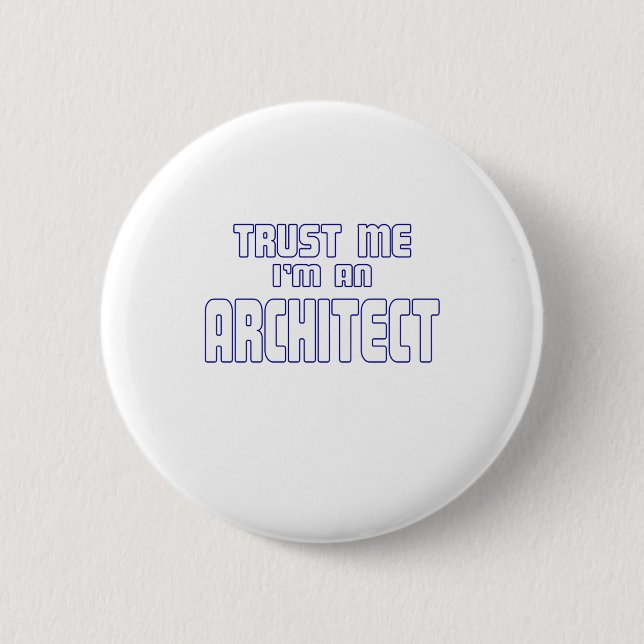 Badge Rond 5 Cm Faites-moi confiance je suis un architecte (Devant)