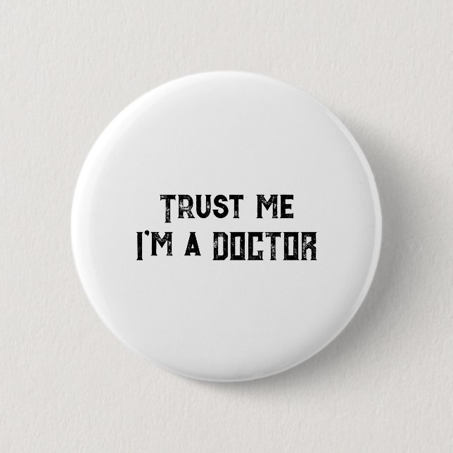 Badge Rond 5 Cm Faites-moi confiance, je suis un docteur amusant M (Devant)