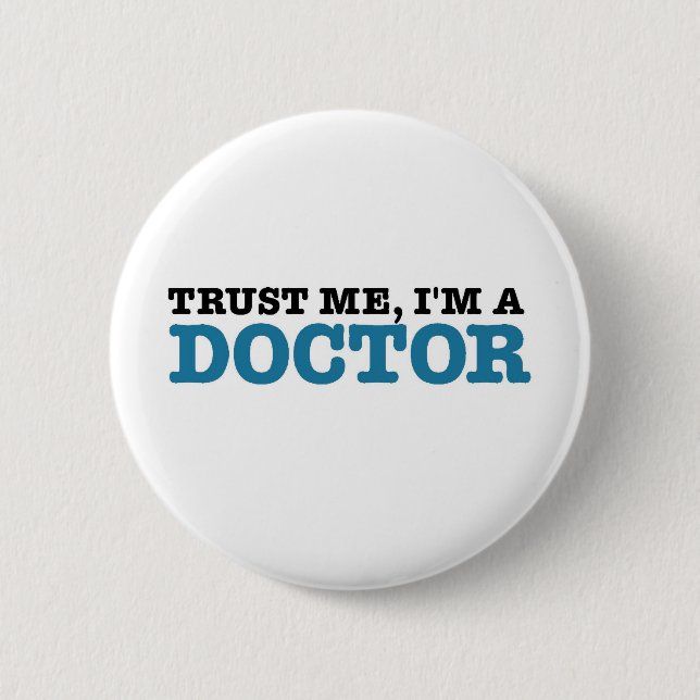 Badge Rond 5 Cm Faites-moi confiance, je suis un docteur Button (Devant)