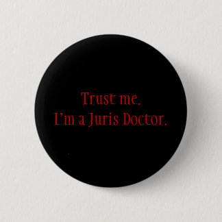 Badge Rond 5 Cm Faites-moi confiance. Je suis un docteur de Juris