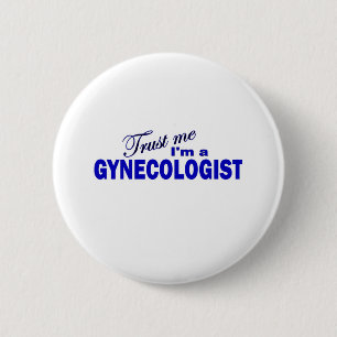 Badge Rond 5 Cm Faites-moi confiance Je suis un gynécologue