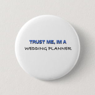 Badge Rond 5 Cm Faites-moi confiance je suis un wedding planner