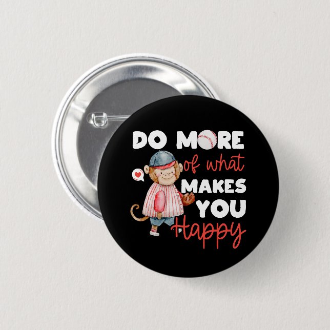 Badge Rond 5 Cm Faites plus de ce qui vous rend heureux - Baseball (Devant & derrière)