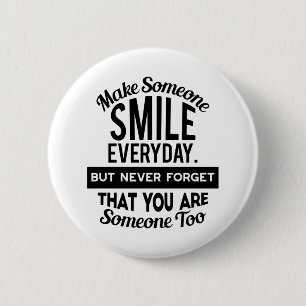 Badge Rond 5 Cm Faites sourire quelqu'un tous les jours