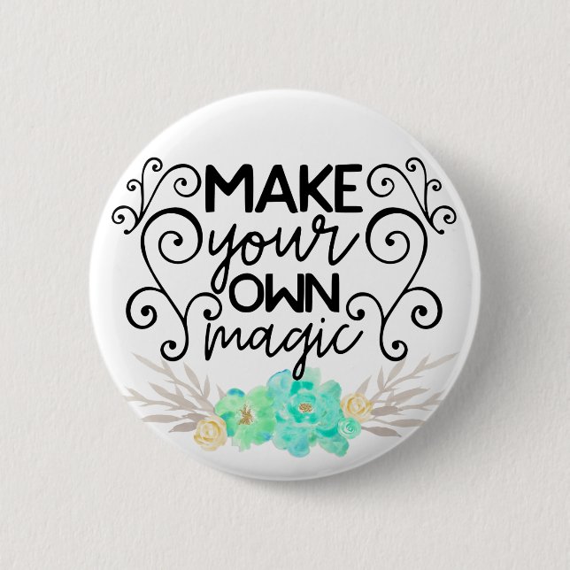 Badge Rond 5 Cm Faites votre propre magie (Devant)