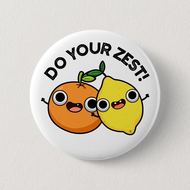 Badge Rond 5 Cm Faites votre zeste amusante de fruits d'agrumes (Devant)