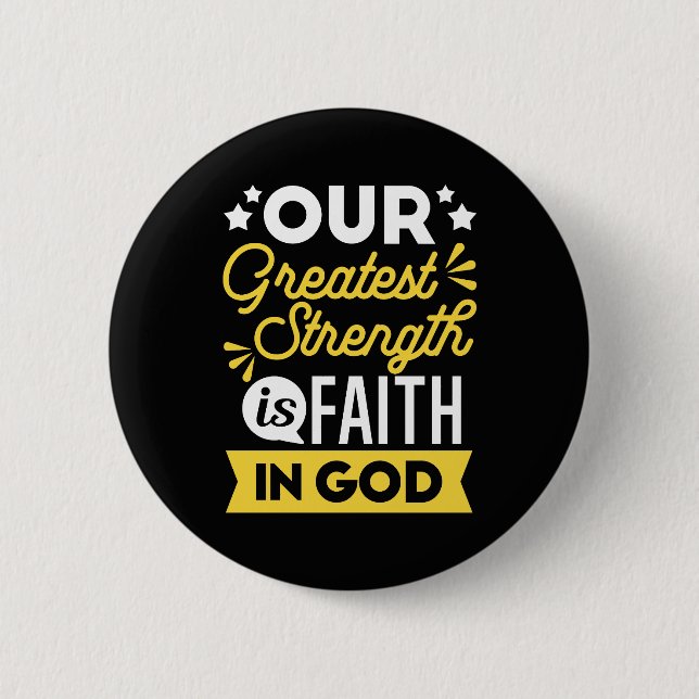 Badge Rond 5 Cm Faith in God – Our Greatest Strength Quote (Devant)