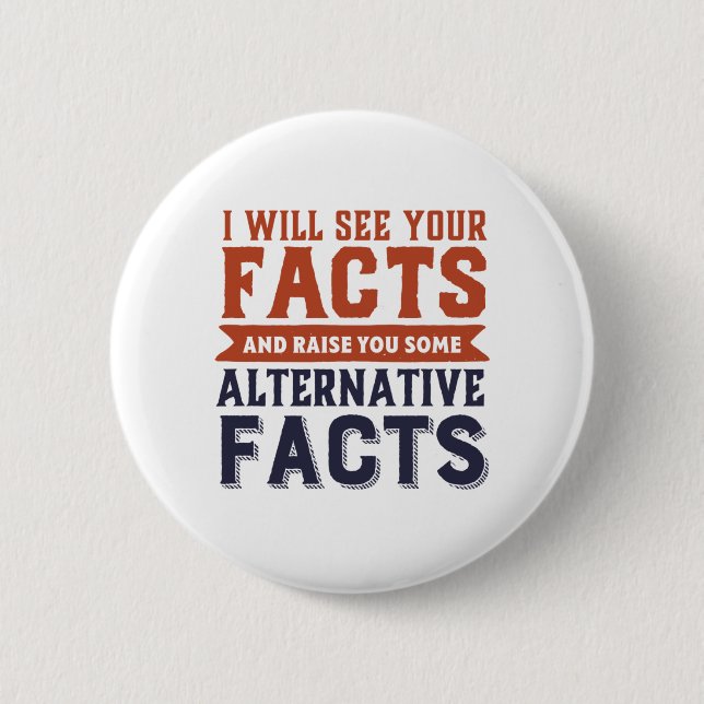 Badge Rond 5 Cm Faits alternatifs Faux News Amusants Humour politi (Devant)