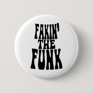 Badge Rond 5 Cm Fakin' the Funk