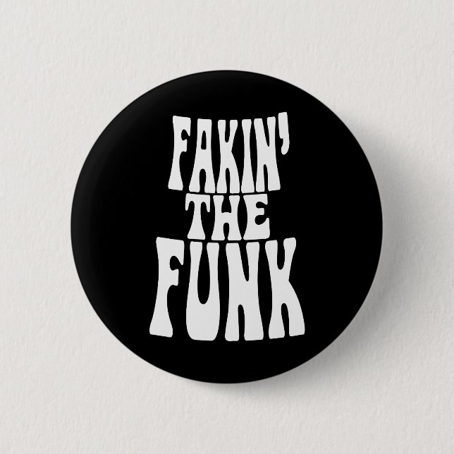 Badge Rond 5 Cm Fakin' the Funk (Devant)