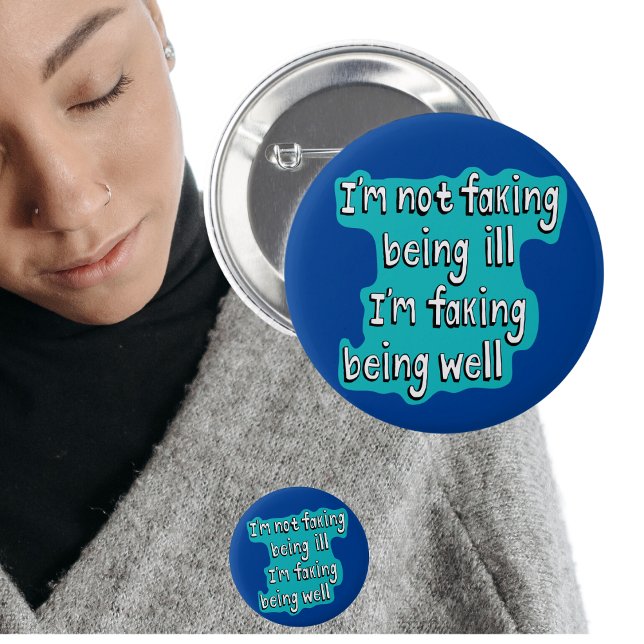 Badge Rond 5 Cm Faking bien Invisible (faking it)