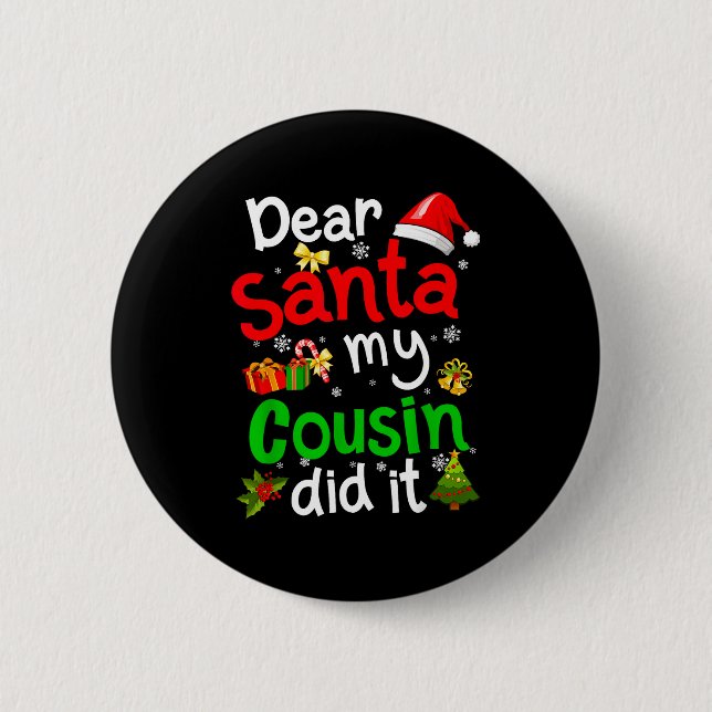 Badge Rond 5 Cm Family Funny Dear Santa My Cousin Did It Christmas (Devant)