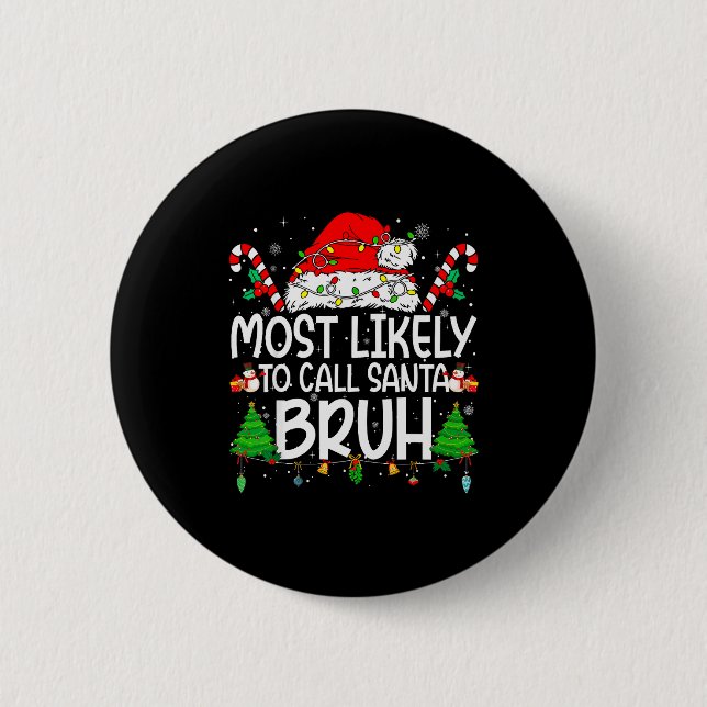 Badge Rond 5 Cm Family Matching Xmas Most Likely To Call Santa Bru (Devant)