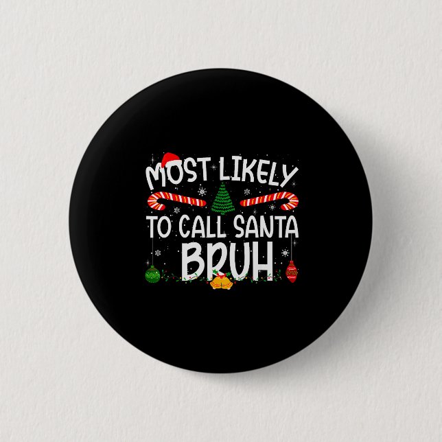 Badge Rond 5 Cm Family Matching Xmas Most Likely To Call Santa Bru (Devant)