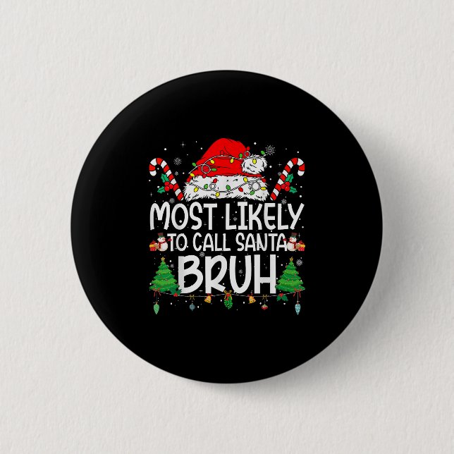 Badge Rond 5 Cm Family Matching Xmas Most Likely To Call Santa Bru (Devant)