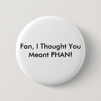 Badge Rond 5 Cm Fan CONTRE Phan