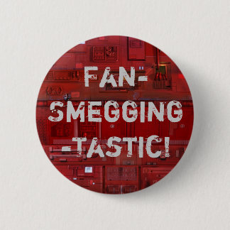 Badge Rond 5 Cm Fan-Smegging-Tastic