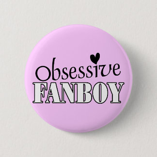 Badge Rond 5 Cm Fanboy obsédant
